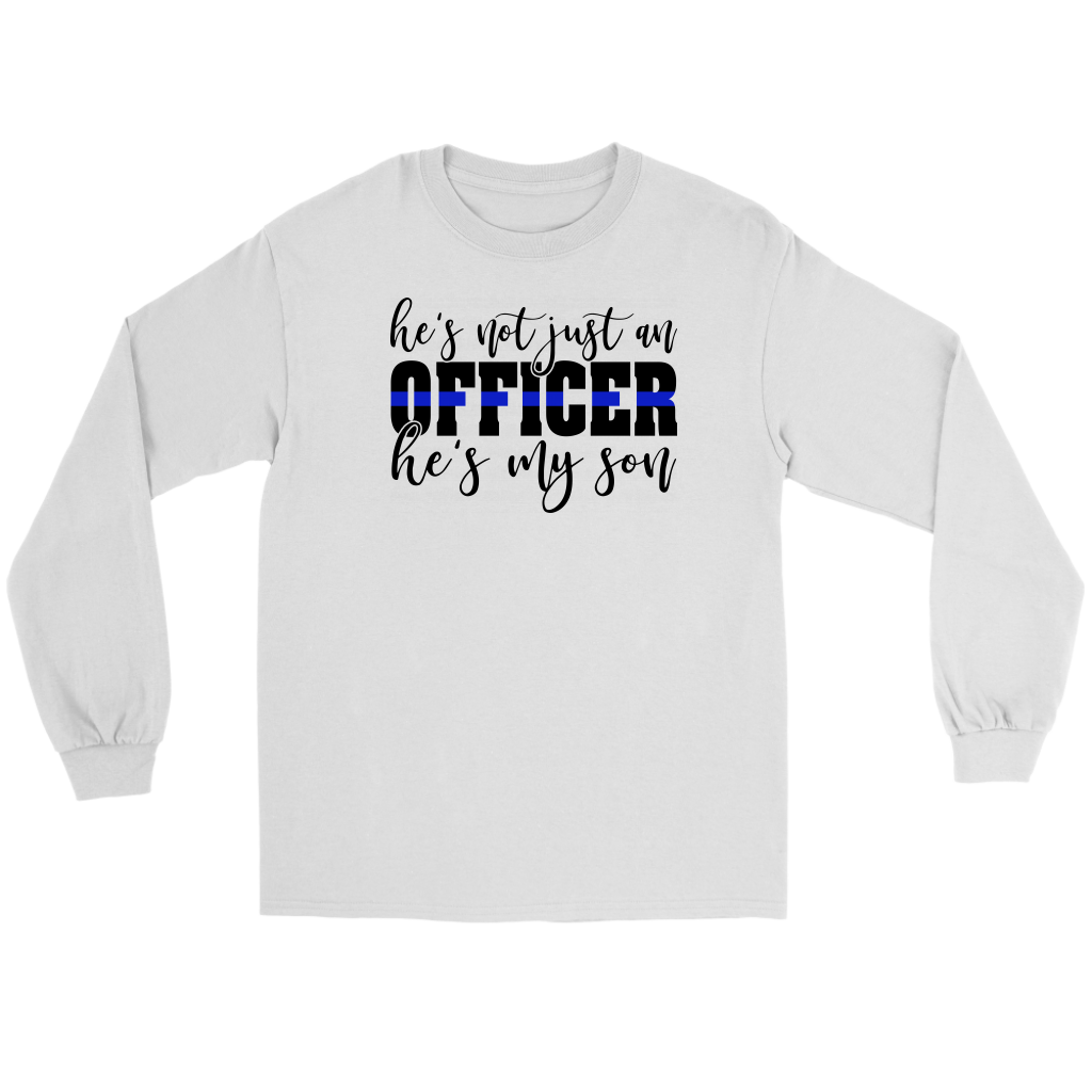 He's Not Just An Officer He's My Son Police Mom shirt LEO mom gift