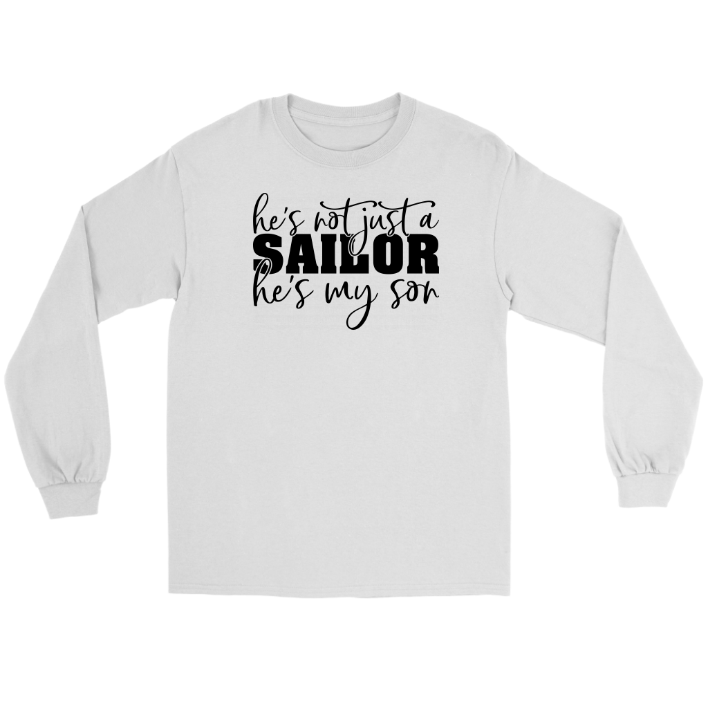 He's Not Just A Sailor He's My Son Navy Mom long sleever shirt T-shirt tank Military mom gift