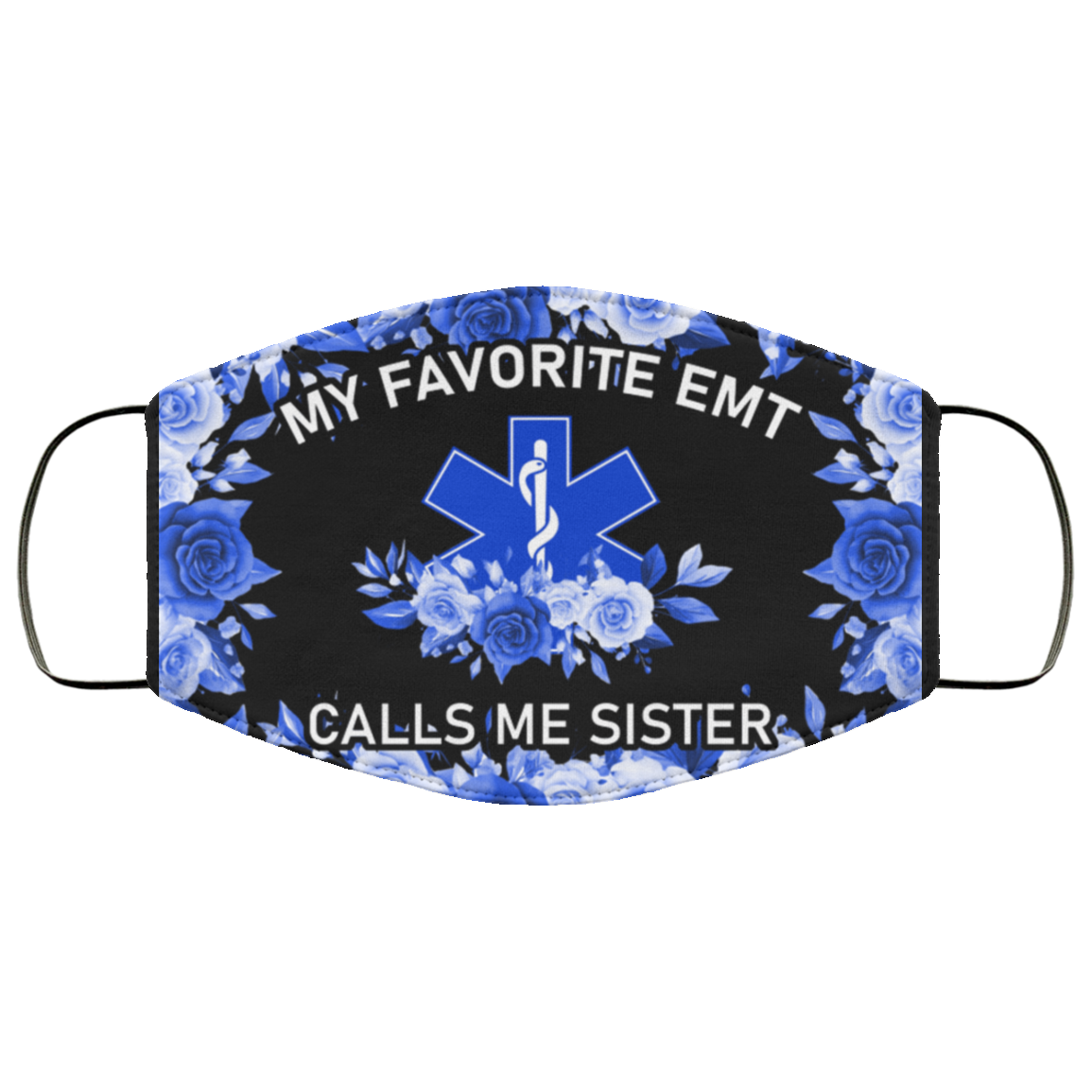 Order My Favorite EMT Calls Me Sister Face Mask