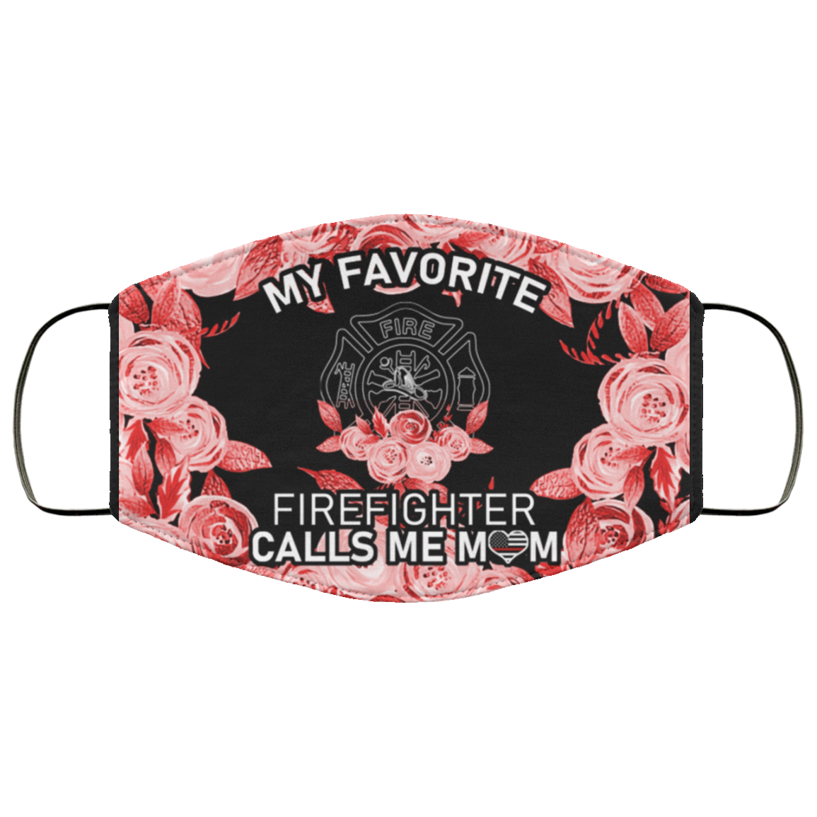 My Favorite Firefighter Calls Me Mom Face Mask 2