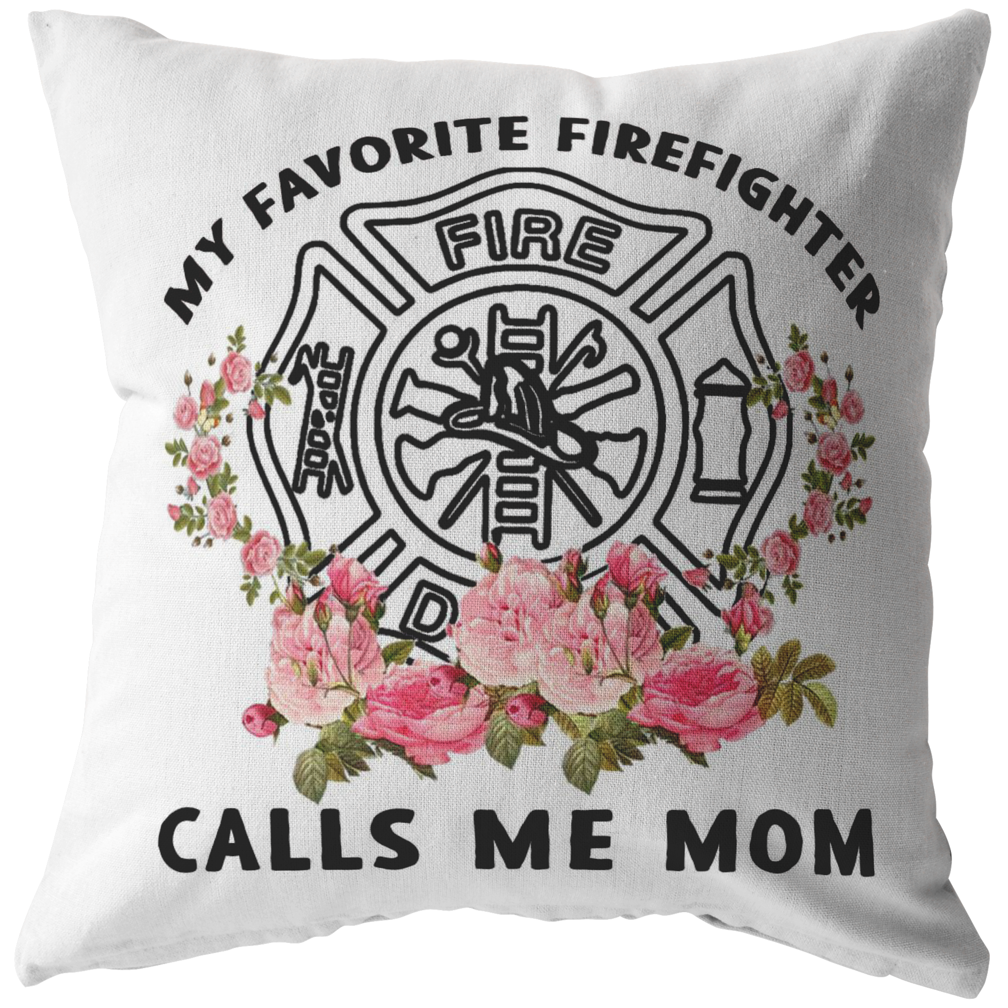 My Favorite Firefighter Calls Me Mom Pillow
