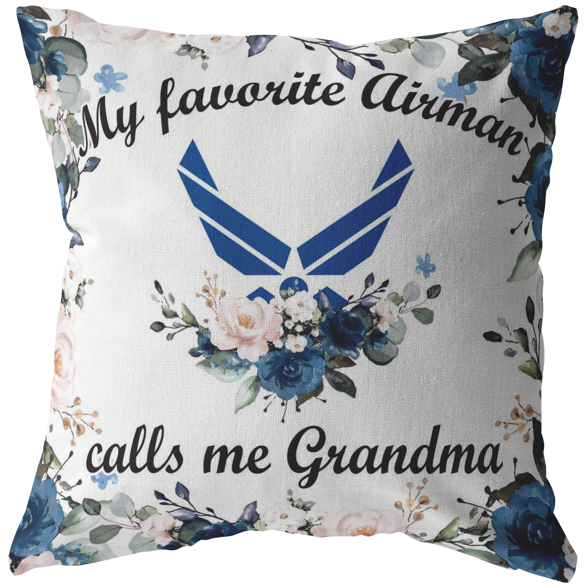 My Favorite Airman Calls Me  Grandma  Air Force  Grandma  Airman Mom Military Grandma Pillowcase Pillow